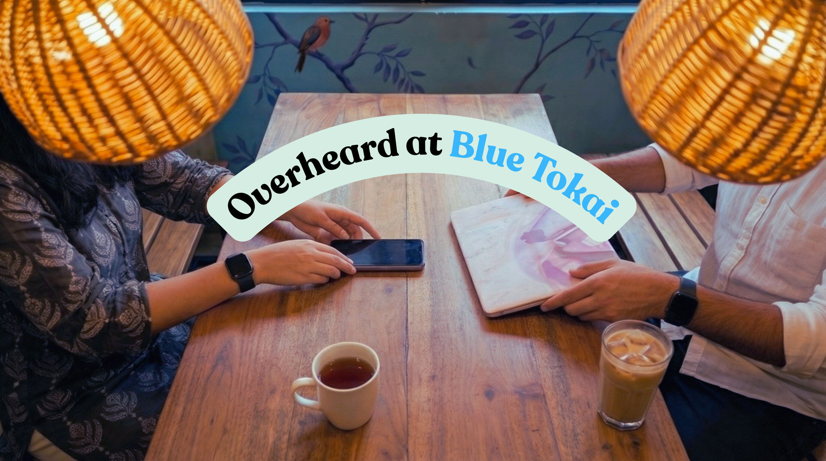 Overheard At Blue Tokai